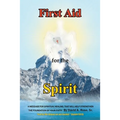 First Aid for the Spirit: A Message for Spiritual Healing, That Will Help Strengthen the Foundation of Your Faith - Paperback