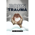 Born Into Trauma - Paperback