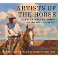 Artists of the Horse: Capturing the Spirit of America's West - Hardcover
