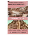 Step-By-Step Guide for Hair Making and Meshing: Styling and dressing of hair book for beginners (DIY 16 styles) - Paperback