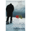 The Killing Snows: The Defining Novel of the Great Irish Famine - Hardcover