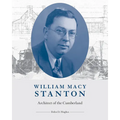William Macy Stanton: Architect of the Cumberland - Hardcover