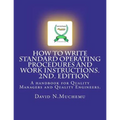 How to write standard operating procedures and work Instructions.2ND EDITION: A handbook for Quality Managers and Quality Engineers. - Paperback