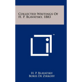 Collected Writings Of H. P. Blavatsky, 1883 - Hardcover