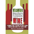 Decoding Italian Wine: A Beginner's Guide to Enjoying the Grapes, Regions, Practices and Culture of the Land of Wine - Paperback