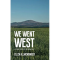 We Went West: Civil War Soldiers of the Yakima Valley - Paperback
