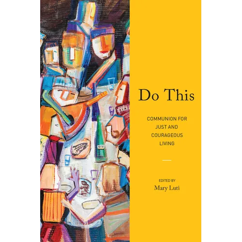 Do This: Communion for Just and Courageous Living - Paperback
