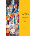 Do This: Communion for Just and Courageous Living - Paperback