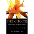 The Choice: Finding Life in the Face of Adversity -- Six Stories from a Therapist's Casebook - Paperback