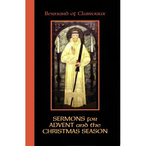 Bernard of Clairvaux: Sermons for Advent and the Christmas Season - Paperback