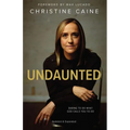 The Undaunted: Daring to Do What God Calls You to Do - Paperback