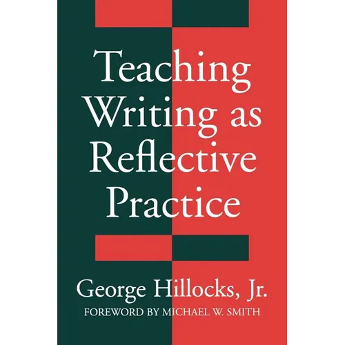 Teaching Writing as Reflective Practice - Paperback