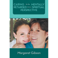 Caring for the Mentally Retarded from a Spiritual Perspective - Paperback