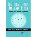 Creating an Effective Management System: Integrating Policy Deployment, TWI, and Kata - Paperback
