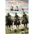 Unlikely Warriors: General Benjamin H Grierson and His Family - Paperback