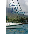 Quest in the Caribbean: A True Caribbean Sailing Adventure - Paperback