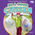 Be a Good Citizen - Library Binding