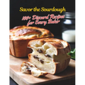 Savor the Sourdough: 100+ Discard Recipes for Every Baker - Paperback