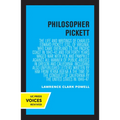 Philosopher Pickett: The Life and Writings of Charles Edward Pickett, Esq., of Virginia, Who Came Overland to the Pacific Coast in 1842-43 and for For - Paperback