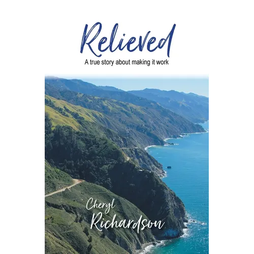 Relieved: A True Story About Making It Work - Paperback