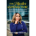 The Master Connector: The Ultimate Guide to Building Impactful Connections for Life & Business Success - Hardcover