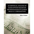 An Empirical Analysis of Stock Option Valuation Methodologies in Closely Held U.S. Corporations - Paperback