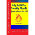 Holy Spirit Fire from My Mouth - Paperback