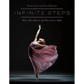 Infinite Steps: Thirty-Three Dancers and Their Lives in Ballet - Paperback
