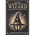 Become a Government Contracting Wizard Mastering NDAs for Government Contractors - Paperback