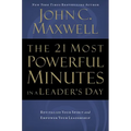 The 21 Most Powerful Minutes in a Leader's Day: Revitalize Your Spirit and Empower Your Leadership - Paperback