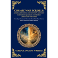 Cosmic War Scrolls: Unveiling Clashes of Heavenly Hosts That May Point to Alien Conflicts or Galactic Warfare (Deluxe Hardbound Edition) - Hardcover