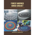 Forest-Inspired Shrug Crochet: Captivating Mandala Designs Book - Paperback