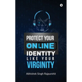 Protect Your Online Identity Like Your Virginity - Paperback