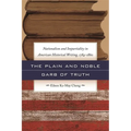 The Plain and Noble Garb of Truth: Nationalism & Impartiality in American Historical Writing, 1784-1860 - Paperback