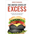 The United States of Excess: Gluttony and the Dark Side of American Exceptionalism - Hardcover