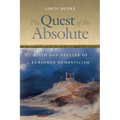 The Quest of the Absolute: Birth and Decline of European Romanticism - Paperback
