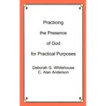 Practicing the Presence of God for Practical Purposes - Paperback