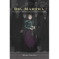 Dr. Martha: The Life of a Pioneer Physician, Politician, and Polygamist - Paperback