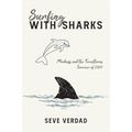 Surfing with Sharks: Madness and the Tumultuous Summer of 2020 - Paperback