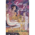 Love & Bliss: Meditations on the Art of Living - Paperback
