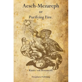 Aesch-Mezareph: or Purifying Fire. - Paperback