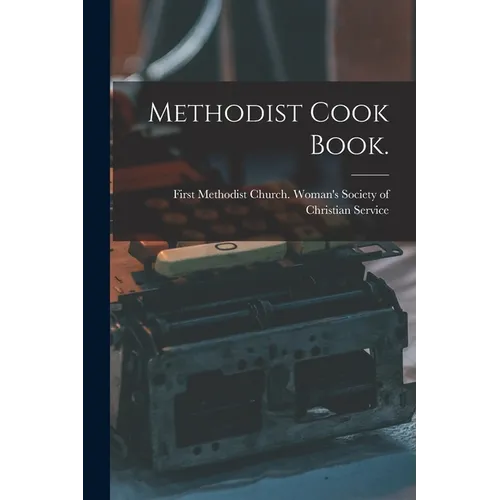 Methodist Cook Book. - Paperback
