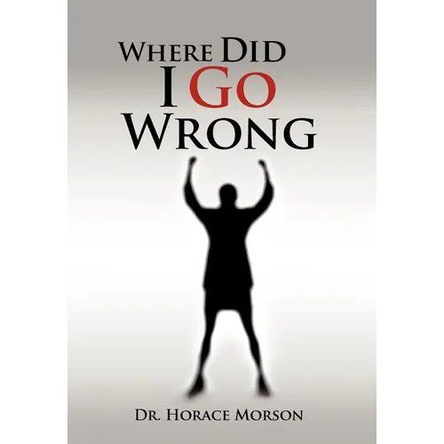 Where Did I Go Wrong - Hardcover