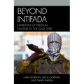 Beyond Intifada: Narratives of Freedom Fighters in the Gaza Strip - Paperback