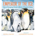Emperor of the Ice: How a Changing Climate Affects a Penguin Colony - Hardcover