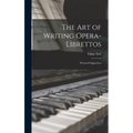The Art of Writing Opera-Librettos: Practical Suggestions - Hardcover