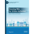 Housing Mix for Urban Inclusion: China's Policies and Practices - Hardcover
