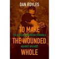 To Make the Wounded Whole: The African American Struggle Against Hiv/AIDS - Paperback