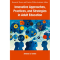 Innovative Approaches, Practices, and Strategies in Adult Education - Paperback