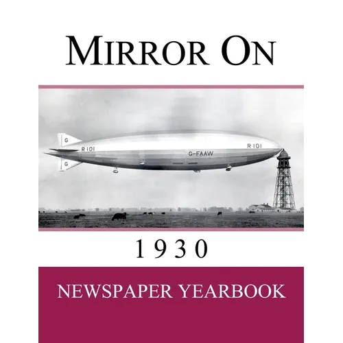 Mirror On 1930: Newspaper Yearbook containing 120 front pages from 1930 - Unique birthday gift / present idea. - Paperback